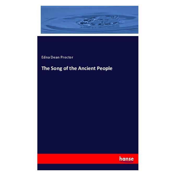 Hansebooks The Song of the Ancient People (Englisch, Softcover, Edna Dean Proctor) (56004874)
