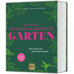 Das grosse Praxishandbuch Garten, Ratgeber von Martin Späth, Wolfgang Hensel, Silke Kluth, Joachim Mayer, Christof Jany