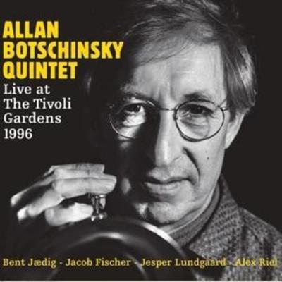 Live At The Tivoli Gardens 1996 - Allan Botschinsky Quintet, CD