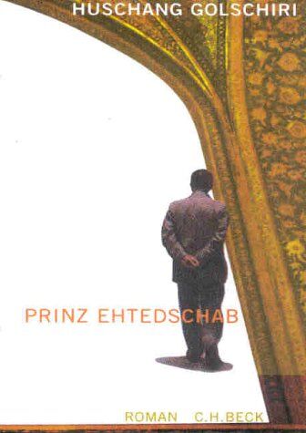 Huschang Golschiri - Prinz Ehtedschab: Roman - Preis vom 13.10.2026 11:25:28 h