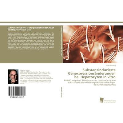 Substanzinduzierte Genexpressionsänderungen bei Hepatozyten in vitro, Taschenbuch von Markus Schug, Südwestdeutscher Verlag für Hochschulschriften,