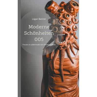 Moderne Schönheiten 005, Taschenbuch von Logan Banner, BoD – Books on Demand, 978-3-7597-3494-5