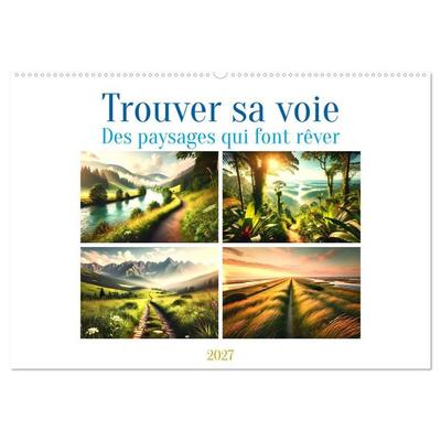 Trouver sa voie - Des paysages qui font rêver (Calendrier mural 2027 DIN A2 vertical), CALVENDO calendrier mensuel