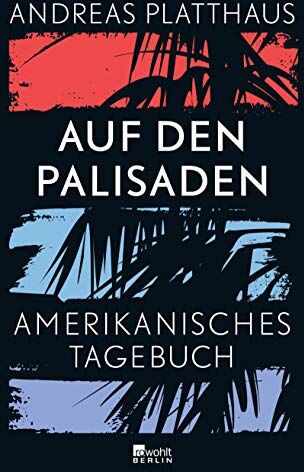 Andreas Platthaus - Auf den Palisaden: Amerikanisches Tagebuch - Preis vom 17.10.2026 19:25:27 h