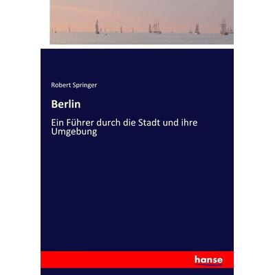 Berlin, Taschenbuch von Robert Springer, Hansebooks, 978-3-7434-8613-3