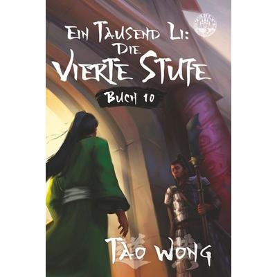 Ein Tausend Li: Die vierte Stufe, Gebundene Ausgabe von Tao Wong, Tolino Media, 978-3-8194-0774-1