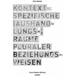 Kontextspezifische (Aushandlungs-)Rume pluraler Beziehungsweisen, Fachbücher von Silke Ballath