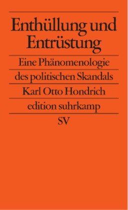 Hondrich, Karl O - Enthüllung und Entrüstung: Eine Phänomenologie des politischen Skandals (edition suhrkamp) - Preis vom 09.10.2026 07:28:09 h
