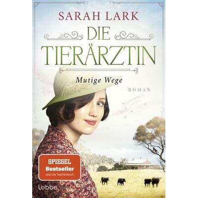 Die Tierärztin - Mutige Wege, Taschenbuch von Sarah Lark, Lübbe