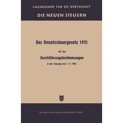 Das Umsatzsteuergesetz 1951 mit den Durchführungsbestimmungen in der Fassung vom 1. 9. 1951, Taschenbuch von Bundesministerium der Finanzen,