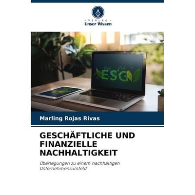 Geschäftliche und Finanzielle Nachhaltigkeit, Taschenbuch von Marling Rojas Rivas, Verlag Unser Wissen, 978-620-6-81778-9