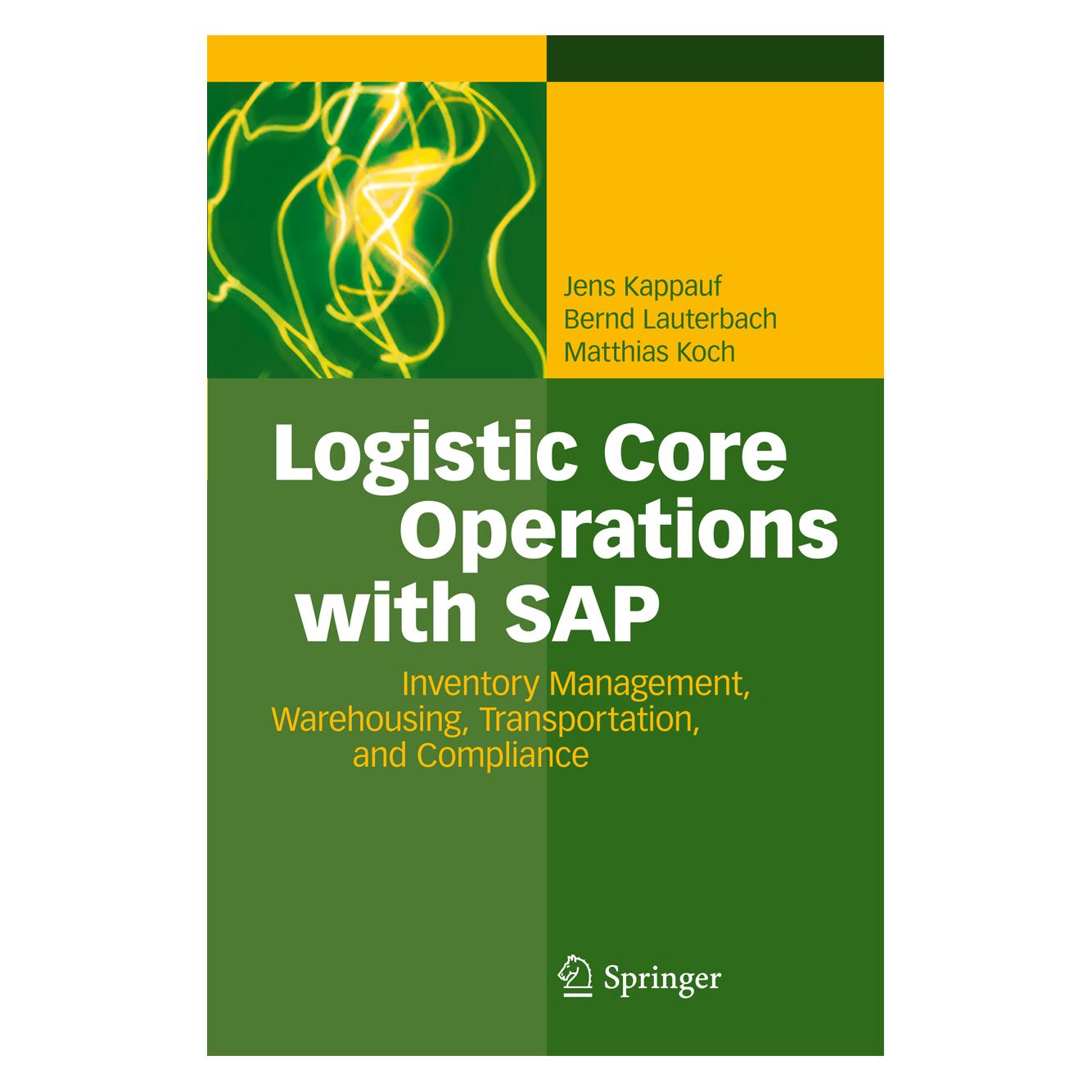 Springer Logistic Core Operations with SAP (Englisch, Hardcover, Bernd Lauterbach, Jens Kappauf, Matthias Koch) (9783642182013)