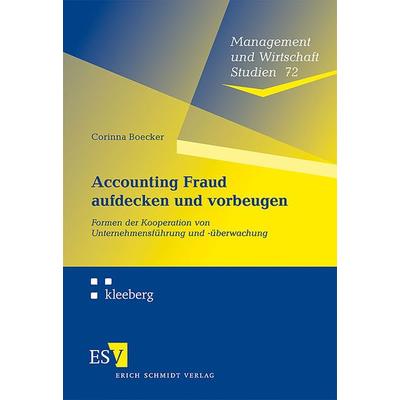 Accounting Fraud aufdecken und vorbeugen, Taschenbuch von Corinna Boecker, Erich Schmidt Verlag, 978-3-503-12424-4