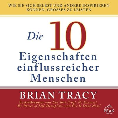 Die 10 Eigenschaften einflussreicher Menschen - Brian Tracy, Audio, 9798894890227