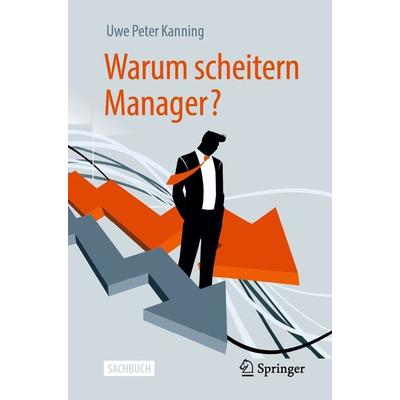 Warum scheitern Manager?, Taschenbuch von Uwe Peter Kanning, Springer Berlin, 978-3-662-61803-5
