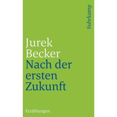 Nach der ersten Zukunft, Taschenbuch von Jurek Becker, Suhrkamp, 978-3-518-37441-2