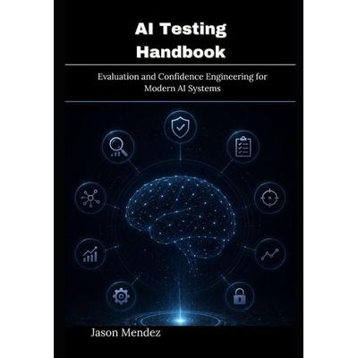 AI Testing Handbook, Taschenbuch von Jason Mendez, Amazon Digital Services LLC - Kdp