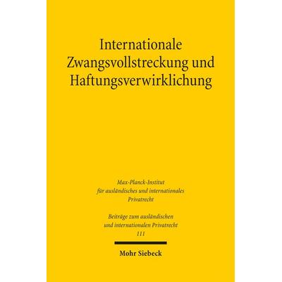 Internationale Zwangsvollstreckung und Haftungsverwirklichung, Gebundene Ausgabe von Tanja Domej, Mohr Siebeck, 978-3-16-152733-3