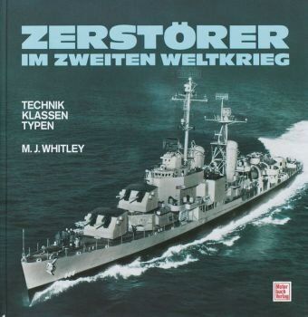 Whitley, Mike J. - Zerstörer im Zweiten Weltkrieg: Technik - Klassen - Typen - Preis vom 09.10.2026 07:28:09 h