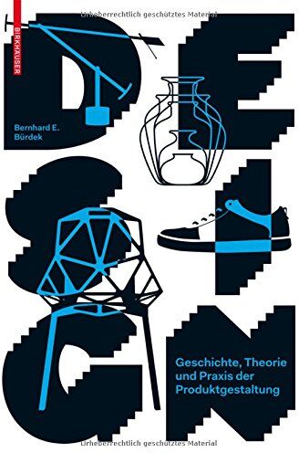 Bürdek, Bernhard E. - Design: Geschichte, Theorie und Praxis der Produktgestaltung - Preis vom 11.10.2026 03:10:56 h