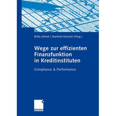 Wege zur effizienten Finanzfunktion in Kreditinstituten, Gebundene Ausgabe von Britta Jelinek,Manfred Hannich, Betriebswirtschaftlicher Verlag Gabler,