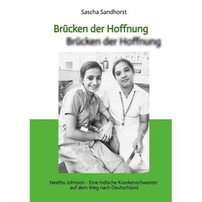 Brücken der Hoffnung, Taschenbuch von Sascha Sandhorst, Tredition, 978-3-384-93455-0