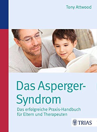 Tony Attwood - Das Asperger-Syndrom: Das erfolgreiche Praxis-Handbuch für Eltern und Therapeuten - Preis vom 02.10.2026 23:42:20 h