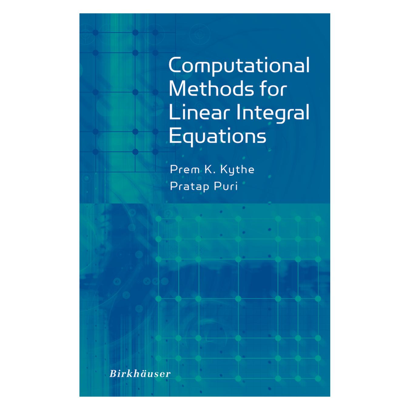Birkhäuser Computational Methods for Linear Integral Equations (Englisch, Softcover, Pratap Puri, Prem Kythe) (55536981)