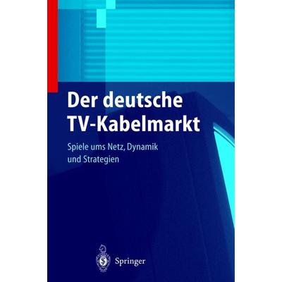 Der deutsche TV-Kabelmarkt, Gebundene Ausgabe von Peter Stritzl, Springer Berlin, 978-3-540-67632-4