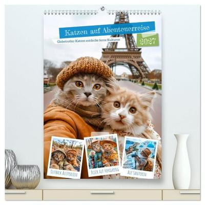 Katzen auf Abenteuerreise - Globetrotter-Katzen entdecke ferne Kulturen (hochwertiger Premium Wandkalender 2027 DIN A2 hoch), Kunstdruck in Hochglanz