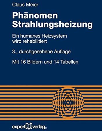 Claus Meier - Phänomen Strahlungsheizung: Ein humanes Heizsystem wird rehabilitiert (Reihe Technik) - Preis vom 30.09.2026 09:01:18 h
