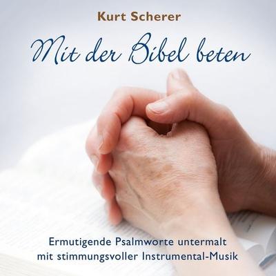Mit der Bibel beten - Die Bibel, Audio, 4029856694276