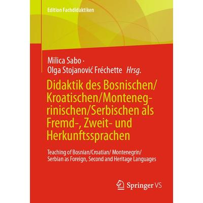 Didaktik des Bosnischen/Kroatischen/Montenegrinischen/Serbischen als Fremd-, Zweit- und Herkunftssprachen, Taschenbuch von , Springer Fachmedien