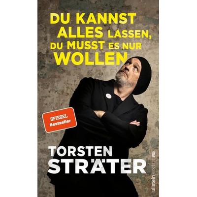 Du kannst alles lassen, du musst es nur wollen, Gebundene Ausgabe von Torsten Sträter, Ullstein Paperback