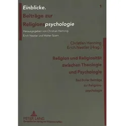 Religion und Religiosität zwischen Theologie und Psychologie, Sachbücher von Christian Henning, Erich Nestler
