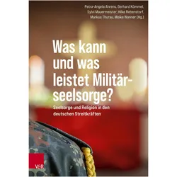 Was kann und was leistet Militärseelsorge?, Fachbücher von Petra-Angela Ahrens, Hilke Rebenstorf, Markus Thurau, Gerhard Kümmel, Meike Wanner, Sylvi Mauermeister, Veronika Drews-Galle, Bernhard Felmberg
