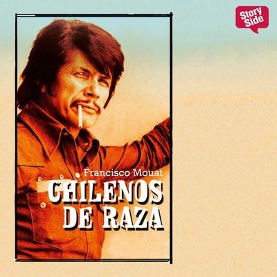 Chilenos de raza - Francisco Mouat, Audio, 9789179210830