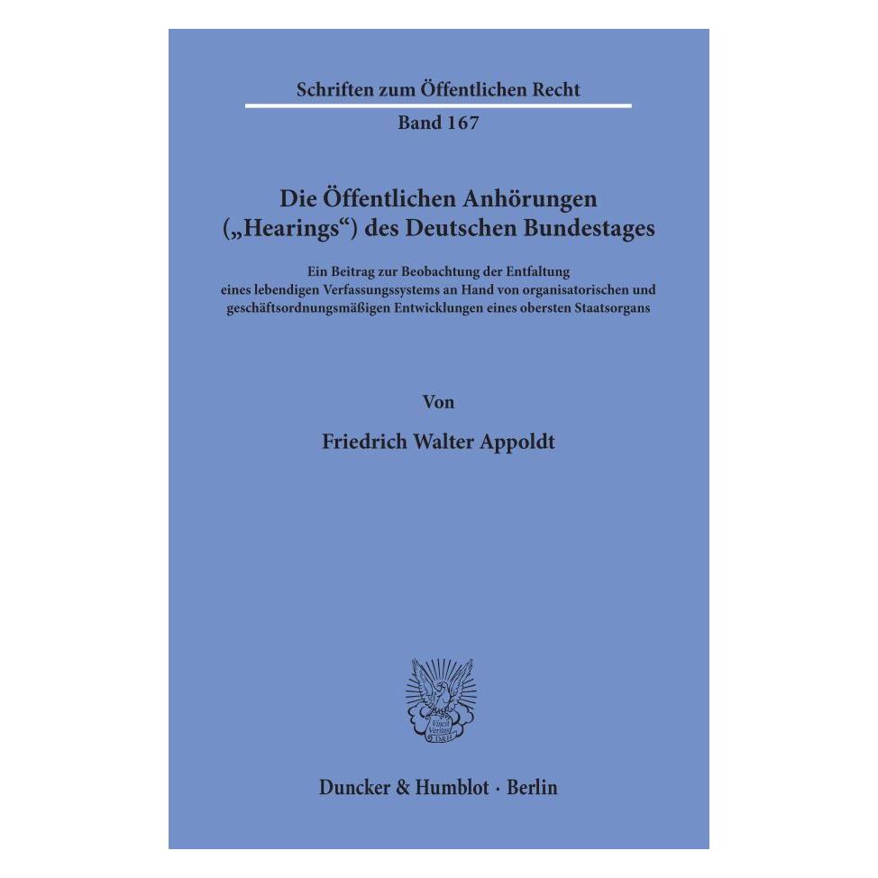 Duncker & Humblot Die Öffentlichen Anhörungen ("Hearings") des Deutschen Bundestages. (Deutsch, Softcover, Friedrich Walter Appoldt) (55340094)