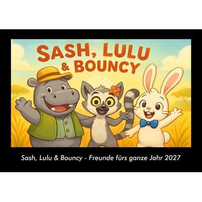 Sash, Lulu & Bouncy - Freunde fürs ganze Jahr 2027 Fotokalender DIN A3