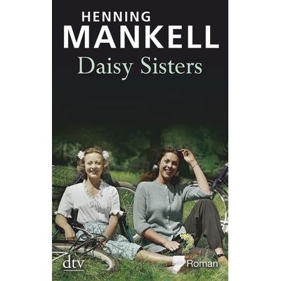Daisy Sisters, Taschenbuch von Henning Mankell, dtv