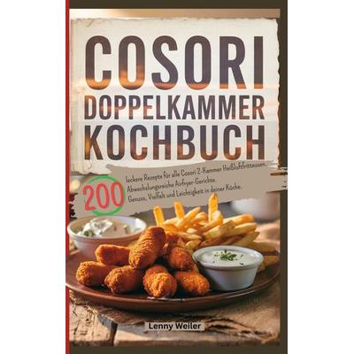 Cosori Doppelkammer Kochbuch, Taschenbuch von Lenny Weiler, Bookmundo, 978-94-038-4327-8