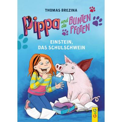 Pippa und die Bunten Pfoten - Einstein, das Schulschwein, Gebundene Ausgabe von Thomas Brezina, G&G Verlag, Kinder- und Jugendbuch, 978-3-7074-1992-4
