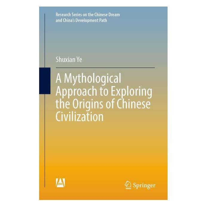 Springer A Mythological Approach to Exploring the Origins of Chinese Civilization (Englisch, Hardcover, Shuxian Ye) (63726073)