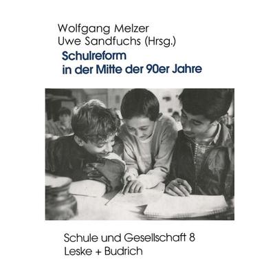 Schulreform in der Mitte der 90er Jahre, Taschenbuch von , VS Verlag für Sozialwissenschaften, 978-3-8100-1338-5