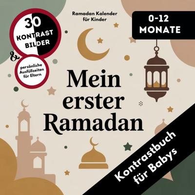 Kontrastbuch für Babys: Mein erster Ramadan - Ramadan Kalender Kinder 0-12 Monate, Taschenbuch von LenoArts Publishing, Lumara Verlag,