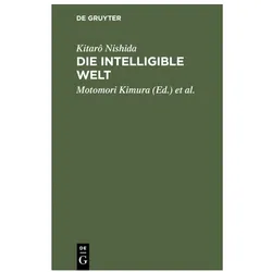 Die intelligible Welt, Fachbücher von Kitarô Nishida, Motomori Kimura, Robert Schinzinger, Ichirô Nakashima, Iwao Kôyama