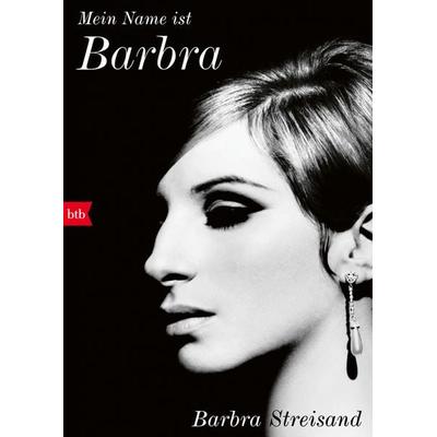 Mein Name ist Barbra, Taschenbuch von Barbra Streisand, btb, 978-3-442-77628-3