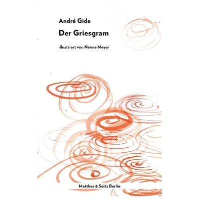 Der Griesgram, Gebundene Ausgabe von André Gide, Matthes & Seitz
