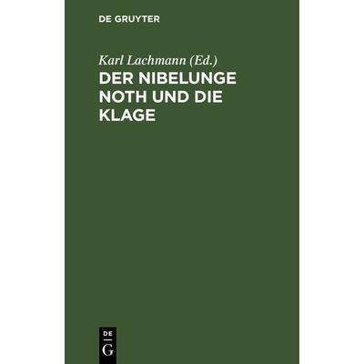 Der Nibelunge Noth und die Klage, Gebundene Ausgabe von , De Gruyter, 978-3-11-239749-7