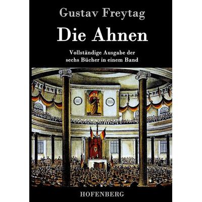 Die Ahnen, Gebundene Ausgabe von Gustav Freytag, Hofenberg, 978-3-8430-4327-4